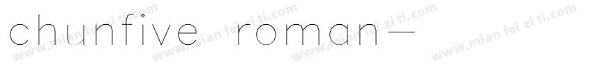 chunfive roman字体转换